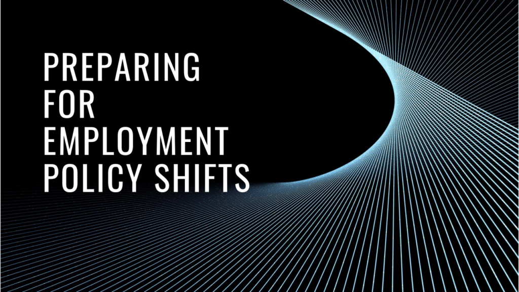 preparing for employment policy shift